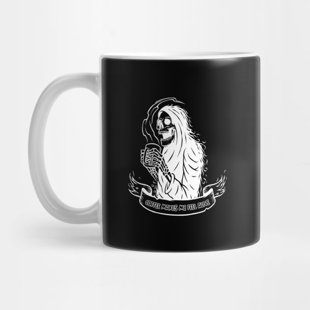 Coffee makes me feel alive - funny skeleton coffee quote by RedCrunch